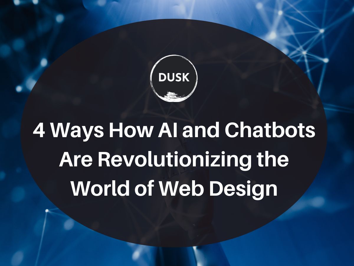 4 Ways How AI and Chatbots Are Revolutionizing the World of Web Design ...