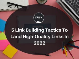 3 Front image of a blog titled "5 link building tactics to land high-quality links in 2022 "with ppc infographic photo illustration as the background and the title displayed in corporate typography