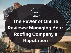5 front image of a blog titled "The power of online reviews: Managing your roofing company's reputation "with the a person placing black clay tiles on top of a roof as the background and the title displayed in corporate typography