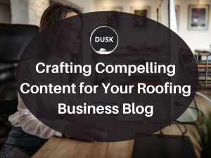 1 Front image of a blog titled "Crafting Compelling Content for your Roofing Business Blog "with a lady in a white blouse seated on a wooden desk browsing on a desktop as the background and the title displayed in corporate typography