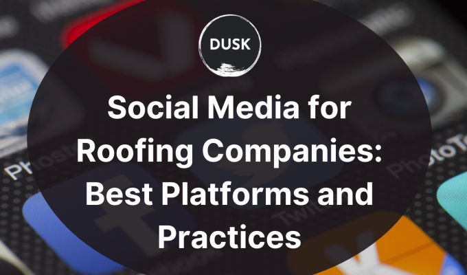 front image of a blog titled "Social Media for roofing companies: Best Platforms and Practices" with a close-up of social media apps displayed on a phone and the title displayed in corporate typography