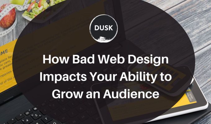 Front image of a blog titled "How bad web design impacts your ability to grow an audience " with laptop on a desk as the background and the title displayed in corporate typography