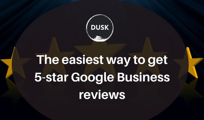 Dusk d (25) Front image of a blog titled "The easiest way to get 5-star google business reviews "with five yellow as the background and the title displayed in corporate typography