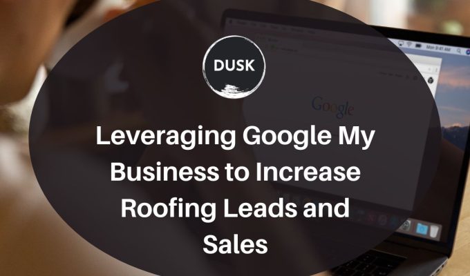 Front image of a blog titled "Leveraging google my business to increase roofing leads and sales "with person browsing as the background and the title displayed in corporate typography