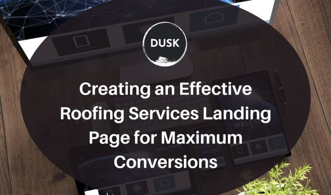 Front image of a blog titled "Creating an Effective Roofing Services Landing Page for Maximum Conversions "with an open laptop screen as the background and the title displayed in corporate typography