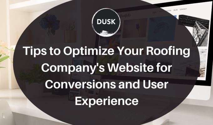 Dusk d Front image of a blog titled " Tips to optimize your roofing company's website for conversions and user experience"with a desktop on a white desk as the background and the title displayed in corporate typography