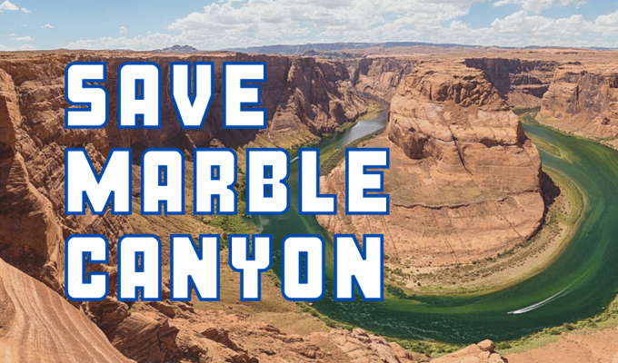 Front image of a blog titled " Save Marble Canyon sign today" with a Marble Canyon in the background